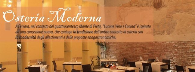 <a href='http://www.portaledelleosterie.it/andarosterie_cerca_dettaglio.php?id=647'><b>Osteria moderna Lucone vino e cucina</b> - Ferrara (FE)</a>